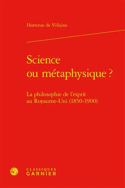 Science ou métaphysique ? : la philosophie de l'esprit au Royaume-Uni (1850-1900)