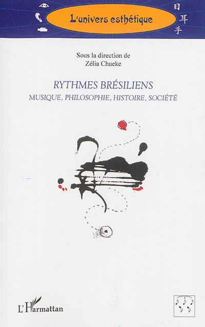 Rythmes brésiliens : musique, philosophie, histoire, société