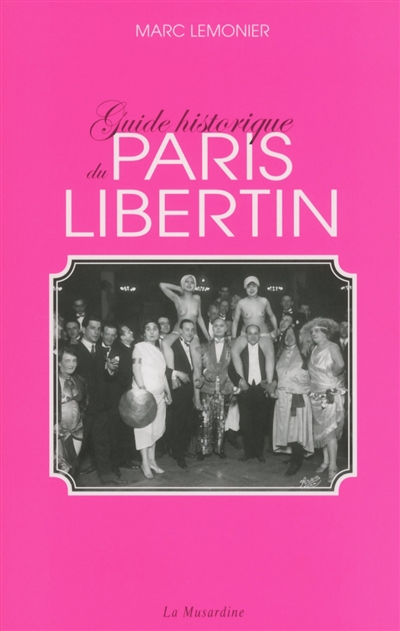 Guide historique du Paris libertin