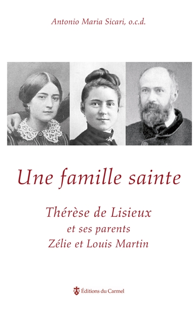 Une famille sainte : Thérèse de Lisieux et ses parents, Zélie et Louis Martin