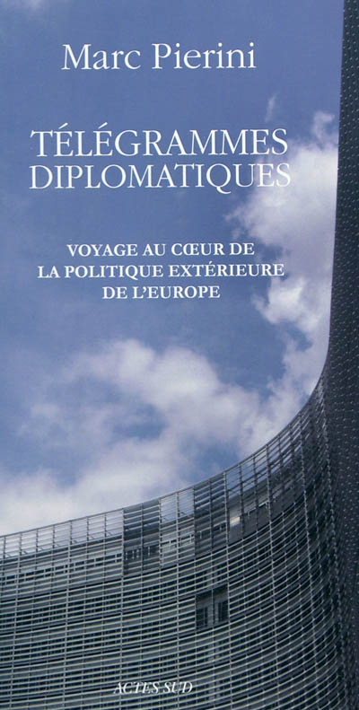 Télégrammes diplomatiques : voyage au coeur de la politique extérieure de l'Europe