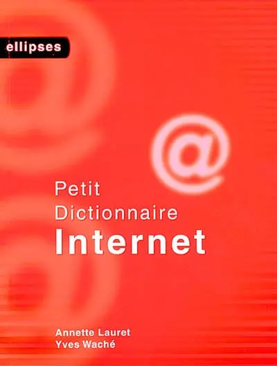 Petit dictionnaire Internet