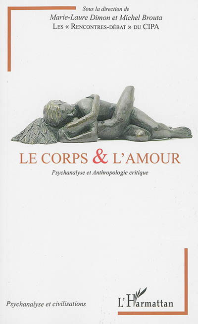 Le corps & l'amour : psychanalyse et anthropologie critique