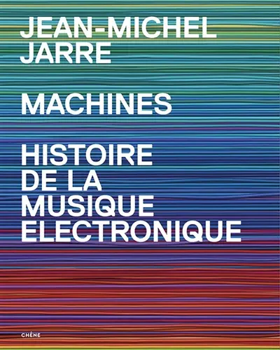 Machines : histoire de la musique électronique
