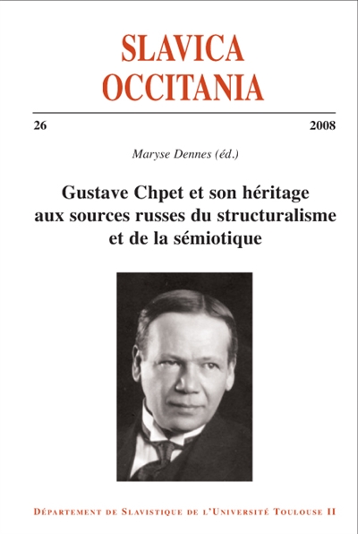 Slavica occitania, n° 26. Gustave Chpet et son héritage aux sources russes du structuralisme et de la sémiotique