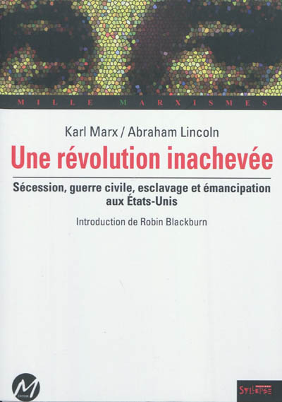 Une révolution inachevée : Sécession, guerre civile, esclavage et émancipation aux Etats-Unis