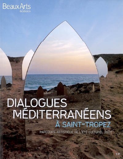 Dialogues méditerranéens à Saint-Tropez : parcours artistique de l'été culturel 2007