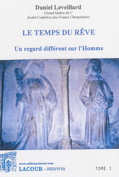 Le temps du rêve : un regard différent sur l'Homme. Vol. 1