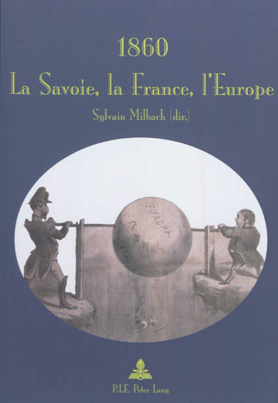 1860 : la Savoie, la France, l'Europe : actes du colloque de l'Université de Savoie, 22-26 novembre 2010
