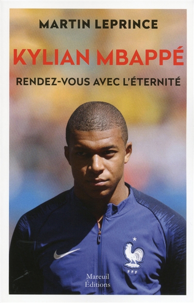 Kylian Mbappé - La biographie de Kylian Mbappé avec