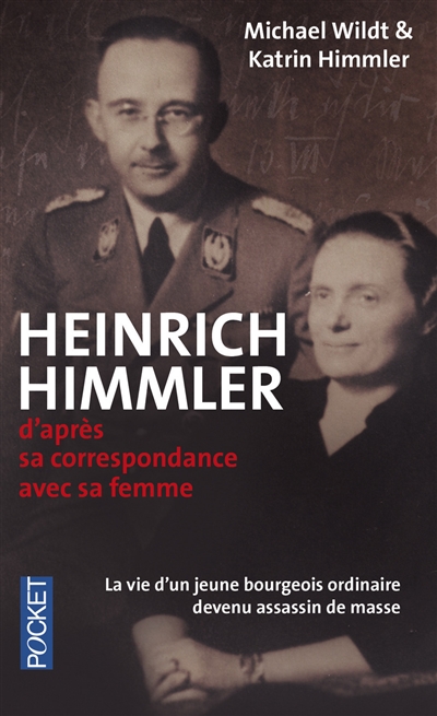 Heinrich Himmler : d'après sa correspondance avec sa femme : 1927-1945