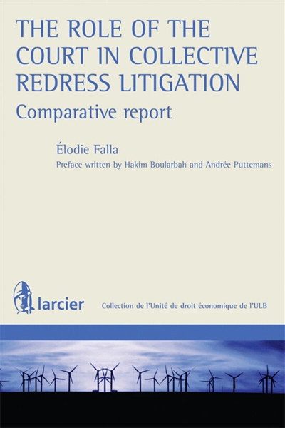 The role of the Court in collective redress litigation : comparative report
