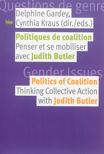 Politiques de coalition : penser et se mobiliser avec Judith Butler. Politics of coalition : thinking collective action with Judith Butler