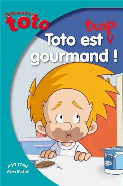 Les blagues de Toto. Vol. 14. Toto est trop gourmand !