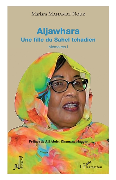 Aljawhara : une fille du Sahel tchadien : mémoires. Vol. 1