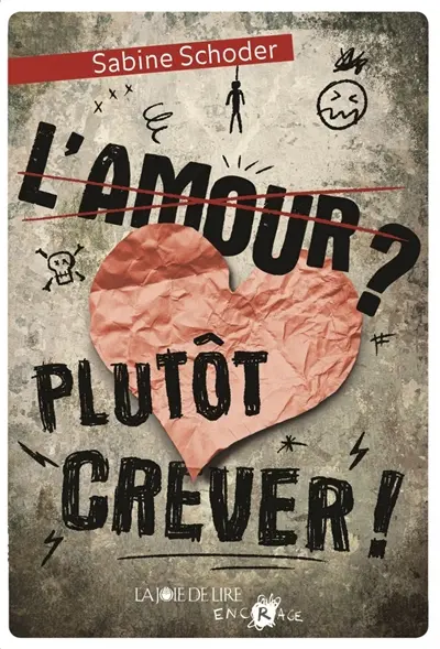 L'amour ? Plutôt crever !
