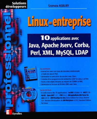 Linux en entreprise : 10 applications avec Java, Apache Jserv, Corba, Perl, XML, MySQL, LDAP