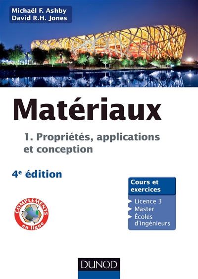 Matériaux. Vol. 1. Propriétés, applications et conception : cours et exercices : Licence 3, master, écoles d'ingénieurs