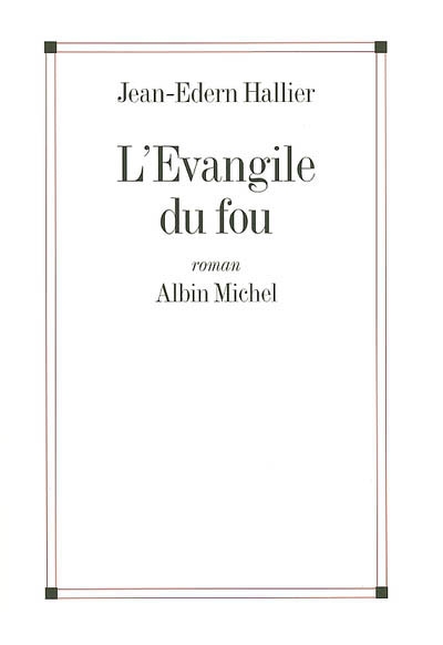 L'Evangile du fou : Charles de Foucauld, le manuscrit de ma mère morte