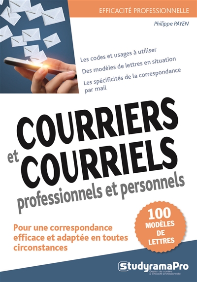 Courriers et courriels professionnels et personnels : plus de 100 modèles de lettres de correspondance