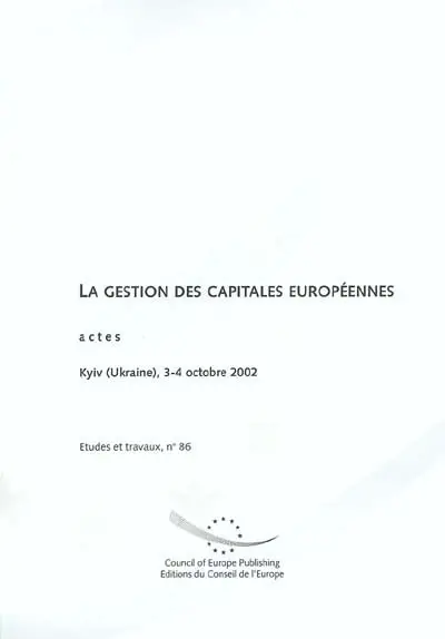 La gestion des capitales européennes : actes de la conférence, Kyiv (Ukraine), 3-4 octobre 2002