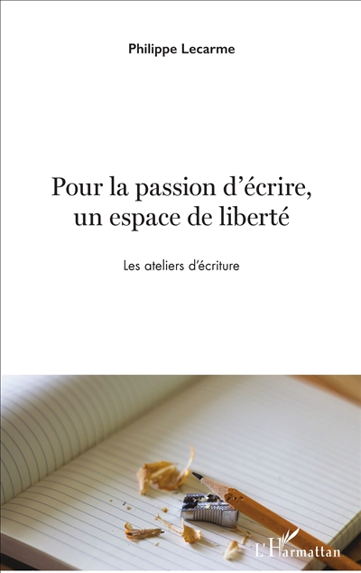 Pour la passion d'écrire, un espace de liberté : les ateliers d'écriture