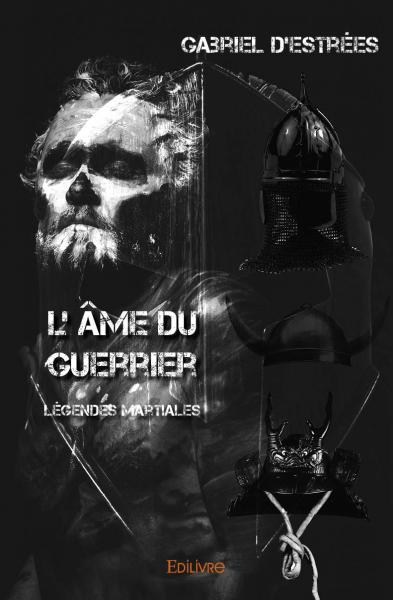 L'âme du guerrier :...