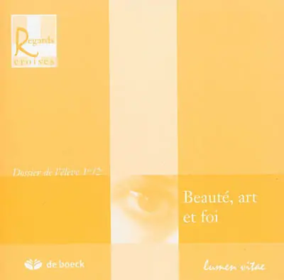 Beauté, art et foi : dossier de l'élève 1re-2e