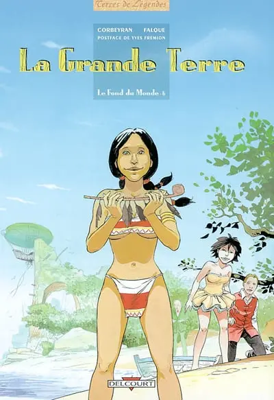 Le fond du monde. Vol. 6. La grande terre
