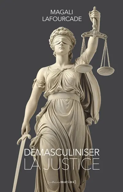 Démasculiniser la justice
