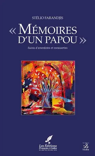 Mémoires d'un papou : suivis d'anecdotes et cocasseries