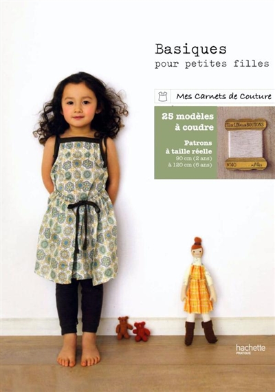 Basiques pour petites filles : 25 modèles à coudre