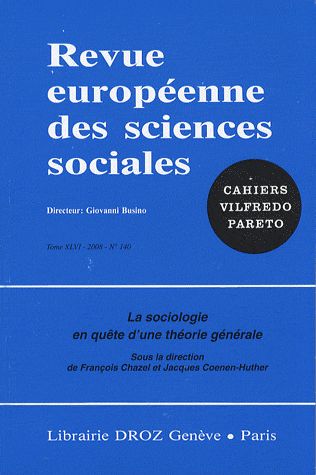Revue européenne des sciences sociales et Cahiers Vilfredo Pareto, n° 140. La sociologie en quête d'une théorie générale
