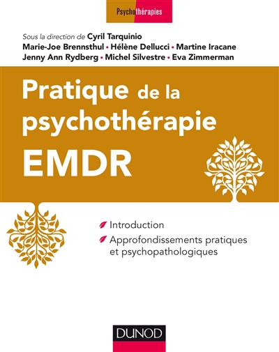 Pratique de la psychothérapie EMDR : introduction, approfondissements pratiques et psychopathologiques