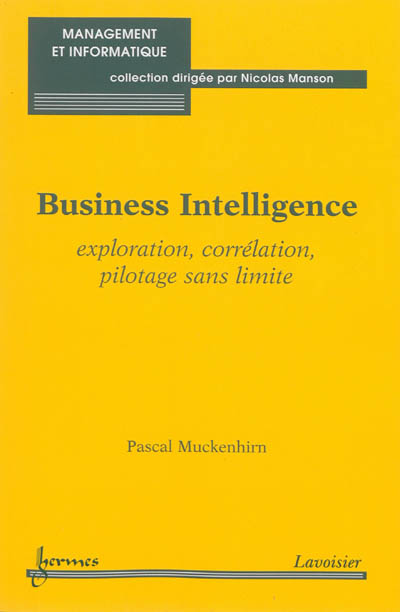 Business intelligence : exploration, corrélation, pilotage sans limite