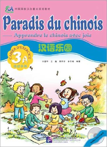 Paradis du chinois, apprendre le chinois avec joie 3A : cahier d'exercices