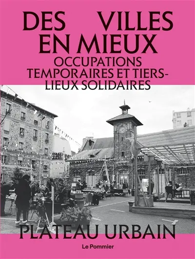 Tiers-lieux et occupations temporaires : des villes en mieux