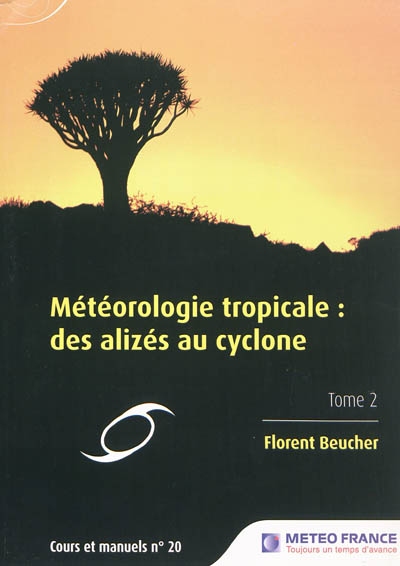 Météorologie tropicale : des alizés au cyclone. Vol. 2