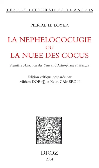 La néphélococugie ou La nuée des cocus : première adaptation des Oiseaux d'Aristophane en français