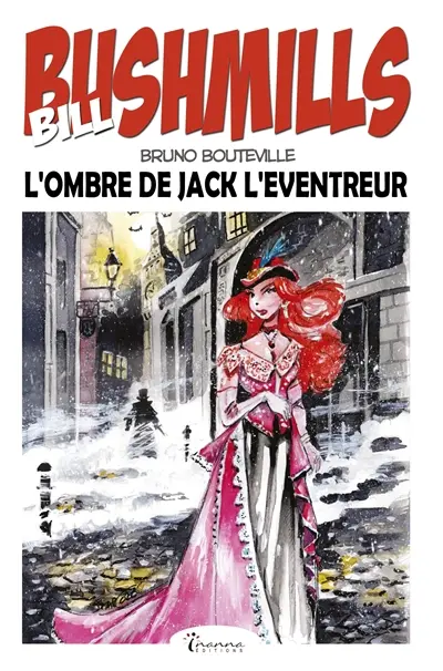 Bill Bushmills. Vol. 5. L'ombre de Jack l'Eventreur Bill Bushmills. Vol. 5. L'ombre de Jack l'Eventreur