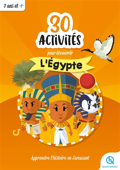 30 activités pour découvrir l'egypte : apprendre l'histoire en s'amusant