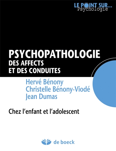 Psychopathologie des affects et des conduites chez l'enfant et l'adolescent