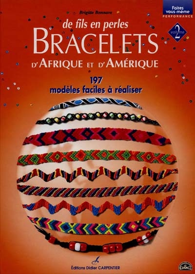 De fils en perles. Vol. 2. Les bracelets d'Afrique et d'Amérique
