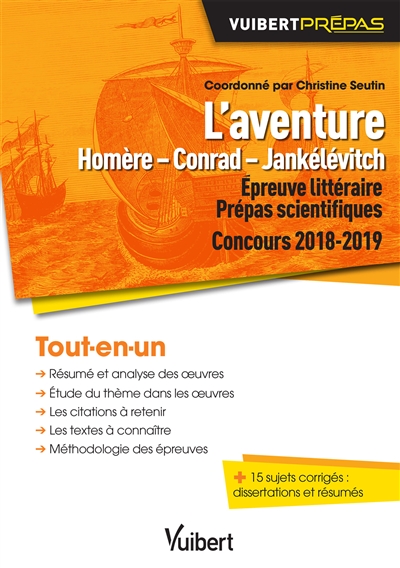 L'aventure : Homère, Conrad, Jankélévitch : épreuve littéraire prépas scientifiques, concours 2018-2019, tout-en-un