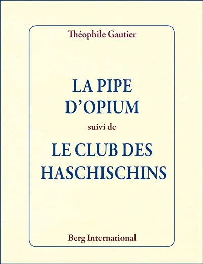 La pipe d'opium. Le club des haschischins