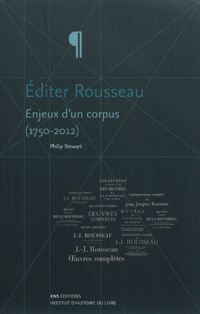 Editer Rousseau : enjeux d'un corpus (1750-2012)
