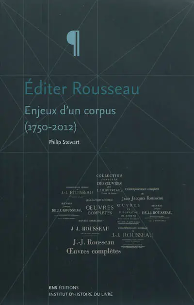 Editer Rousseau : enjeux d'un corpus (1750-2012)