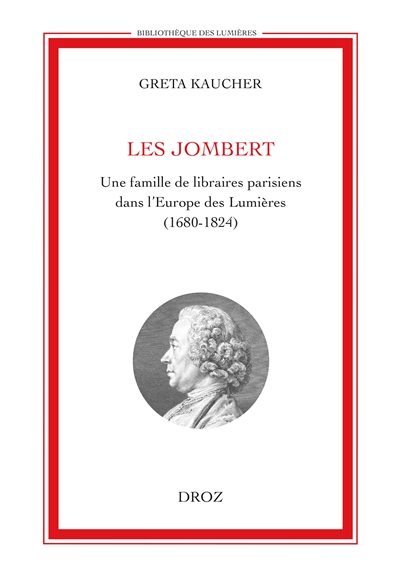 Les Jombert : une famille de libraires parisiens dans l'Europe des Lumières (1680-1824)