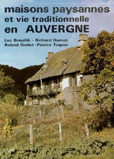 Maisons paysannes et vie traditionnelle en Auvergne