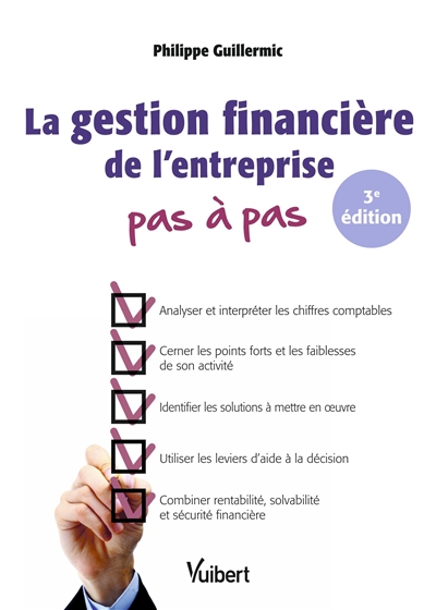 La gestion financière de l'entreprise : pas à pas